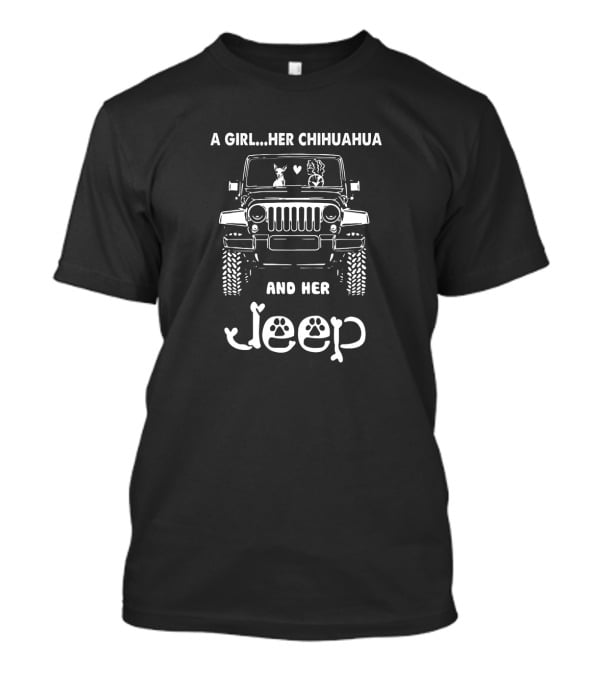 A Girl Her Chihuahua And Her Jeep T-Shirt