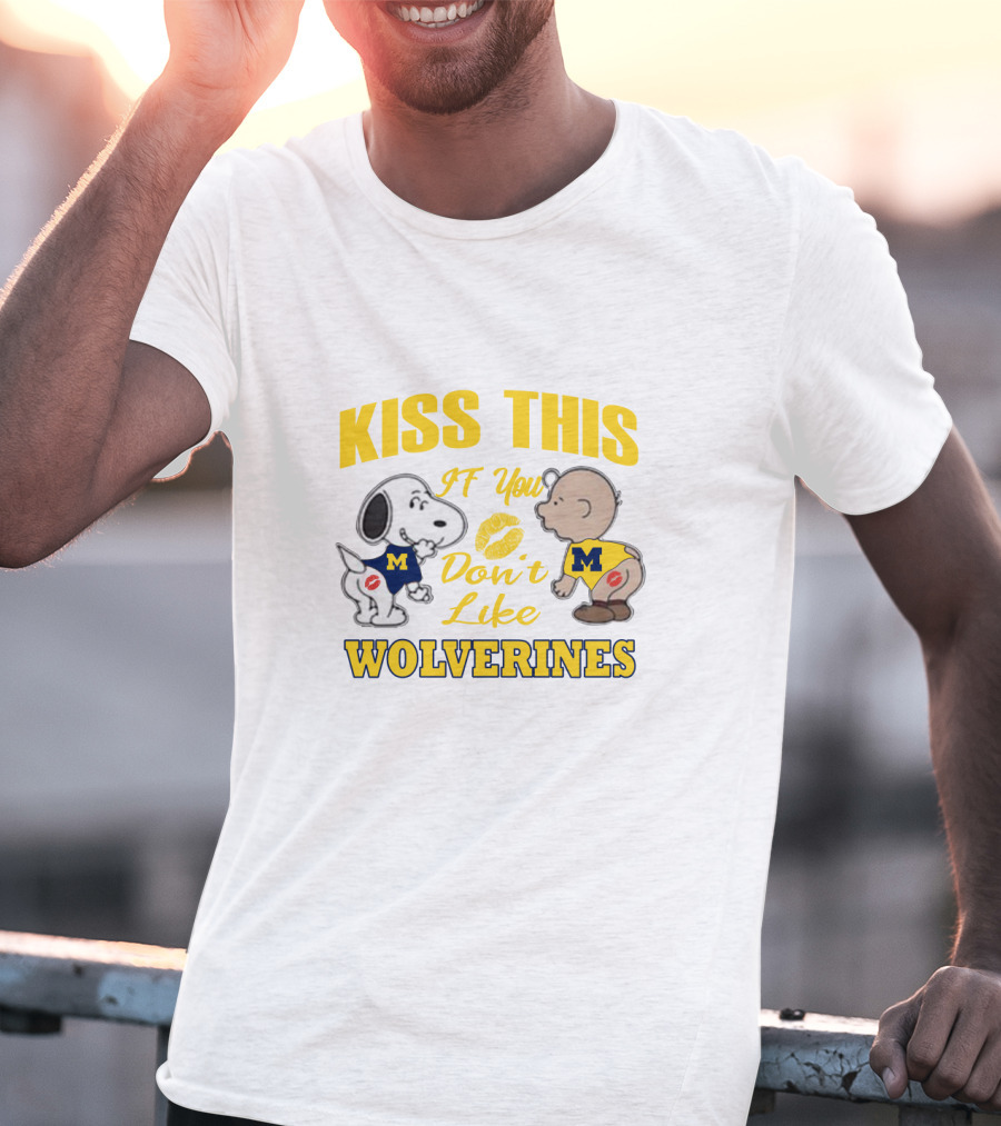 Kiss This If You Don't Like Wolverines Snoopy Baby Michigan T-Shirt
