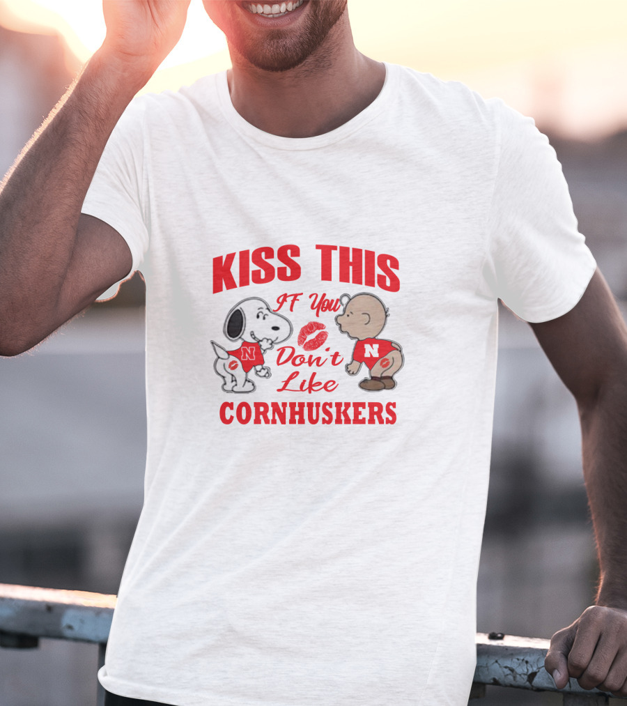 Kiss This If You Don't Like Cornhuskers N 2005 T-Shirt