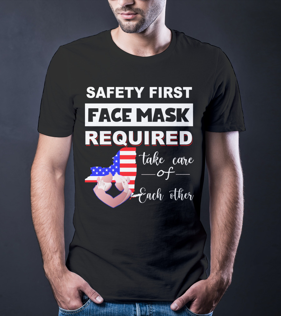 Safety First Face Mask Required Take Care Of Each Other Usa Flag Map T-Shirt