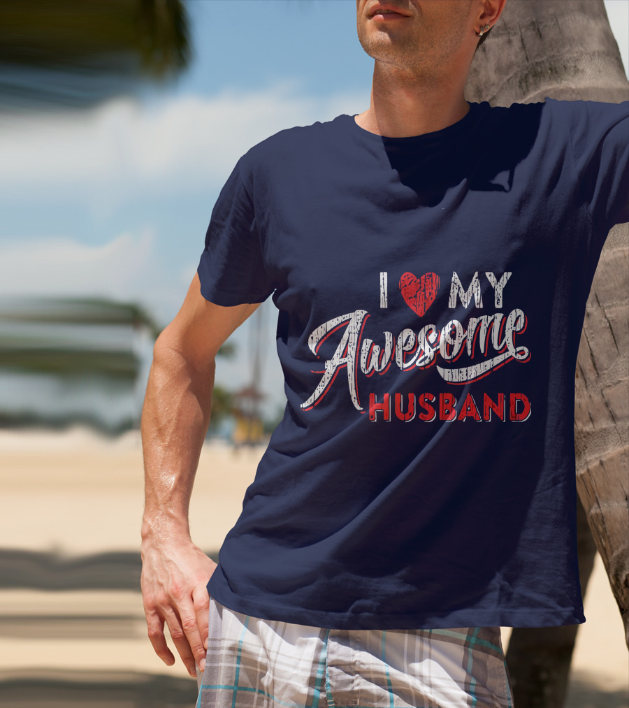 I Love My Awesome Husband T-Shirt