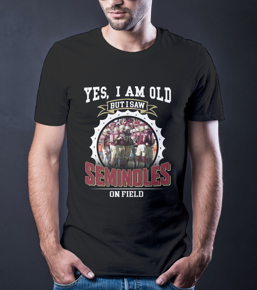 Yes I Am Old But I Saw Seminoles On Field T-Shirt