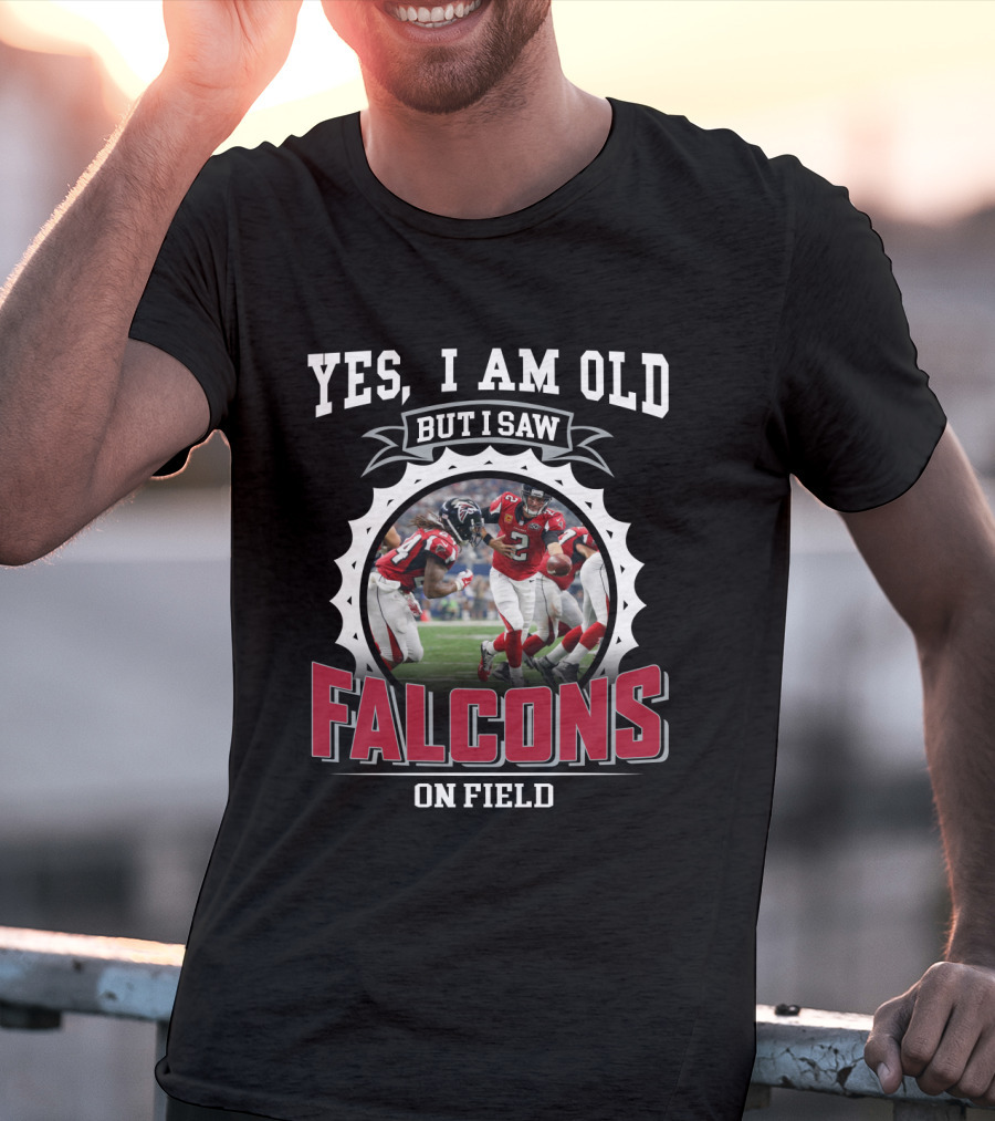 Yes I Am Old But I Saw Falcons On Field T-Shirt