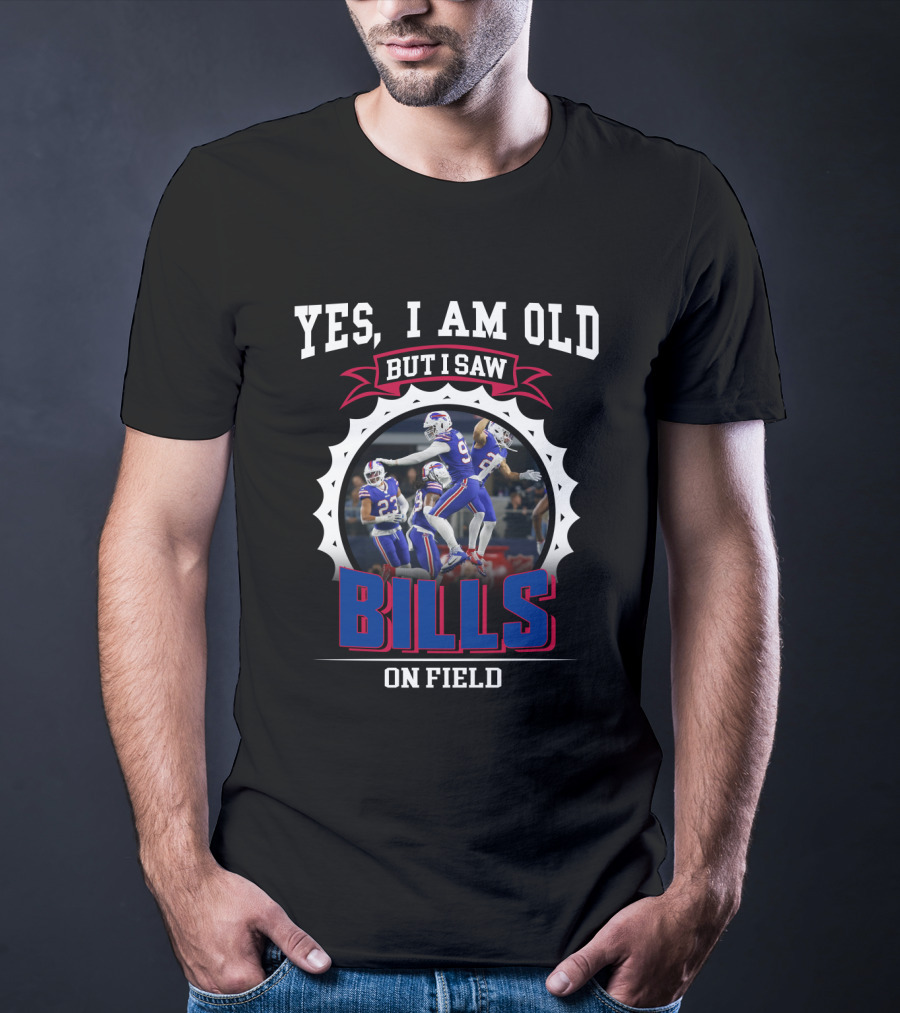 Yes I Am Old But I Saw Bills On Field Nfl 37 Bb T-Shirt