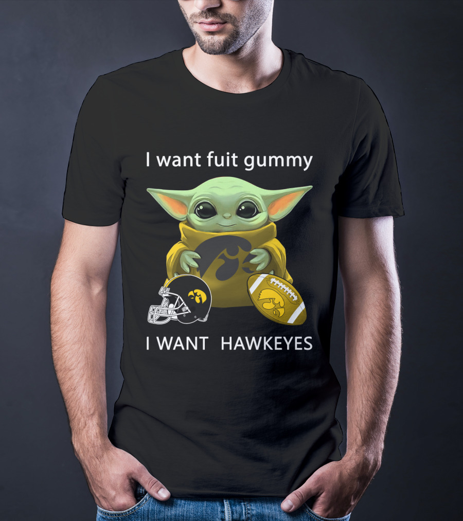 I Want Fuit Gummy I Want Hawkeyes Football Helmet Football Baby Yoda T-Shirt