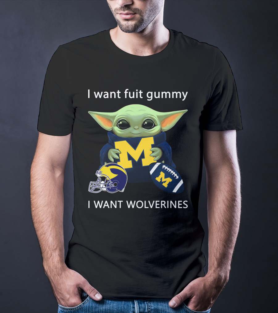 I Want Fruit Gummy I Want Wolverines Yoda Michigan Football Helmet Football T-Shirt