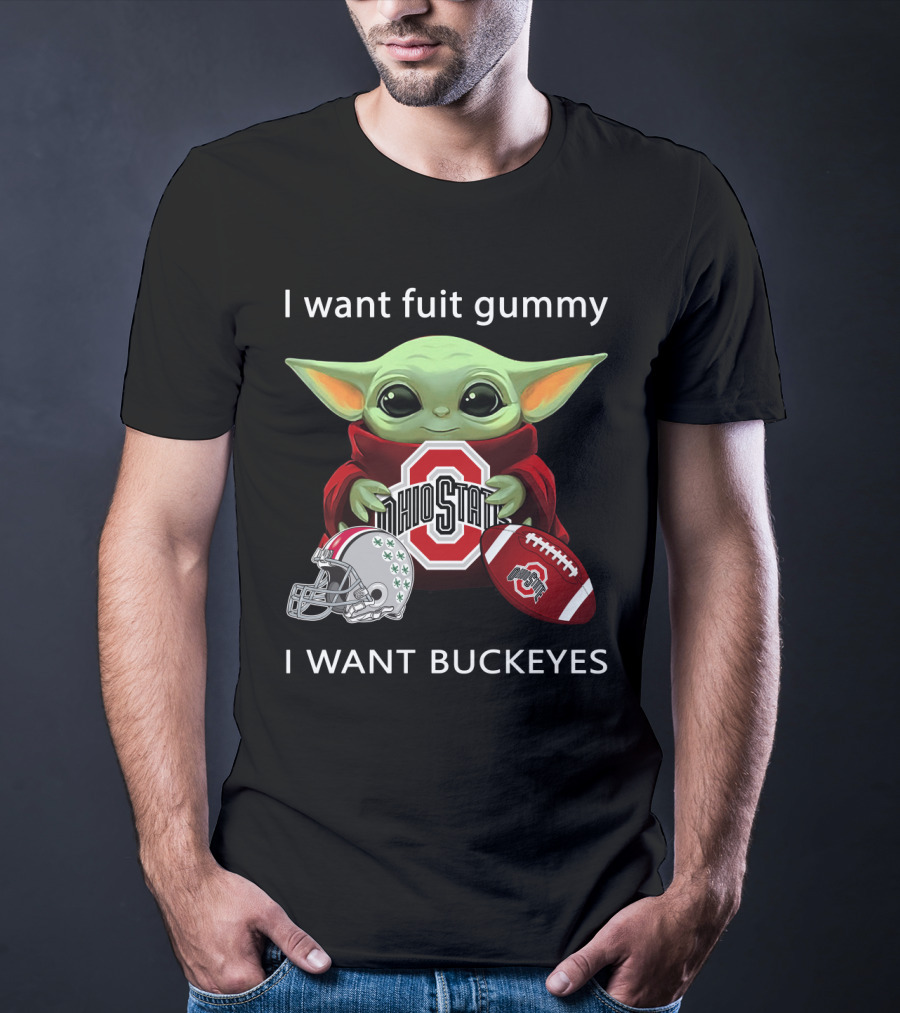 I Want Fruit Gummy I Want Buckeyes Ohio State Osu Football Baby Yoda T-Shirt