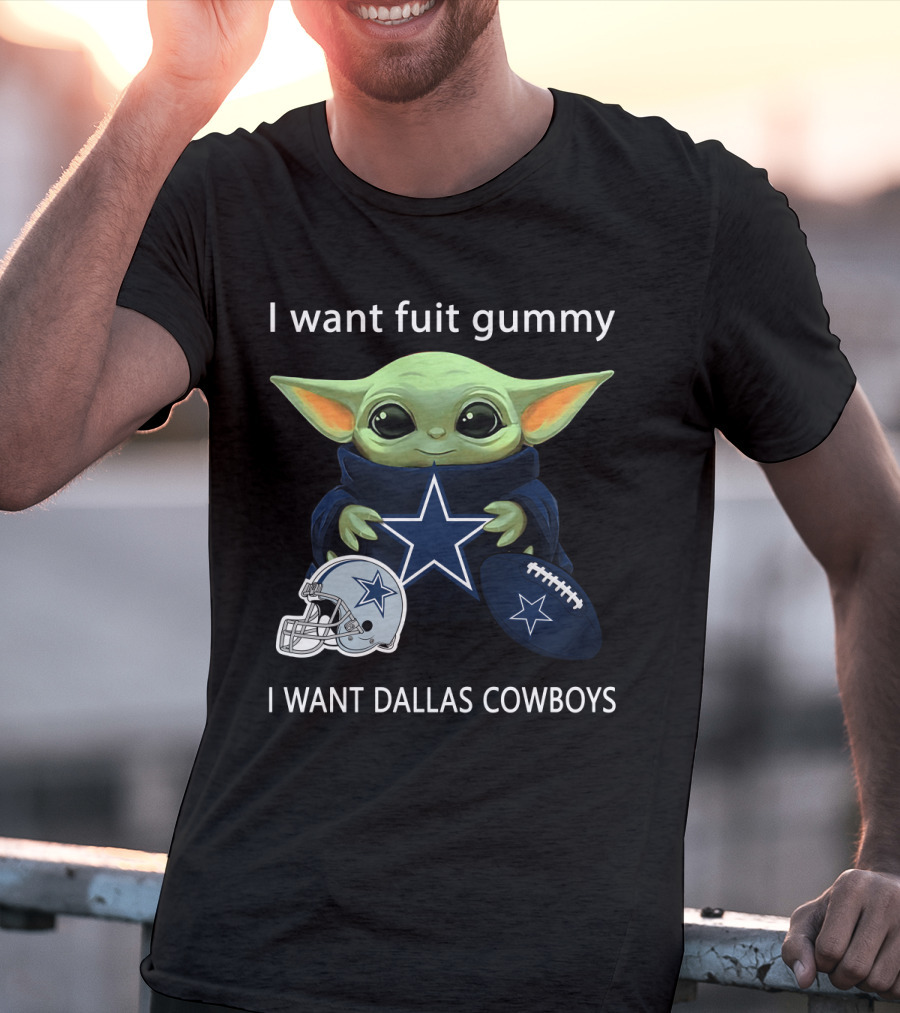 I Want Fuit Gummy I Want Dallas Cowboys Baby Yoda Football Nfl T-Shirt