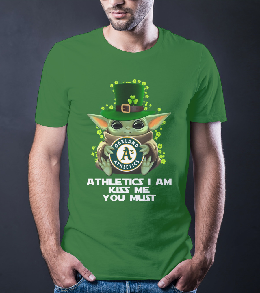 Athletics I Am Kiss Me You Must Oakland Athletics T-Shirt