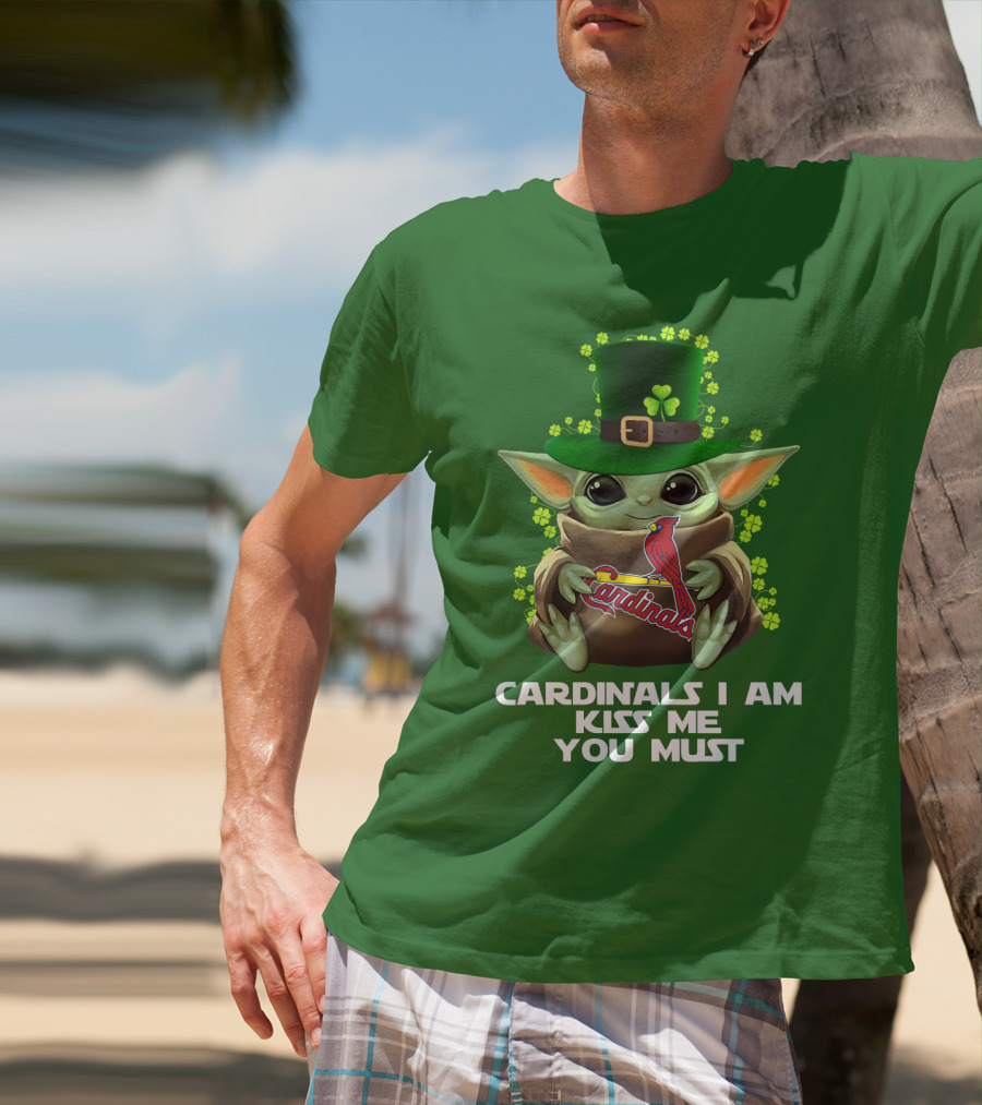 Cardinals I Am Kiss Me You Must St Patrick's Day Yoda Cardinals T-Shirt