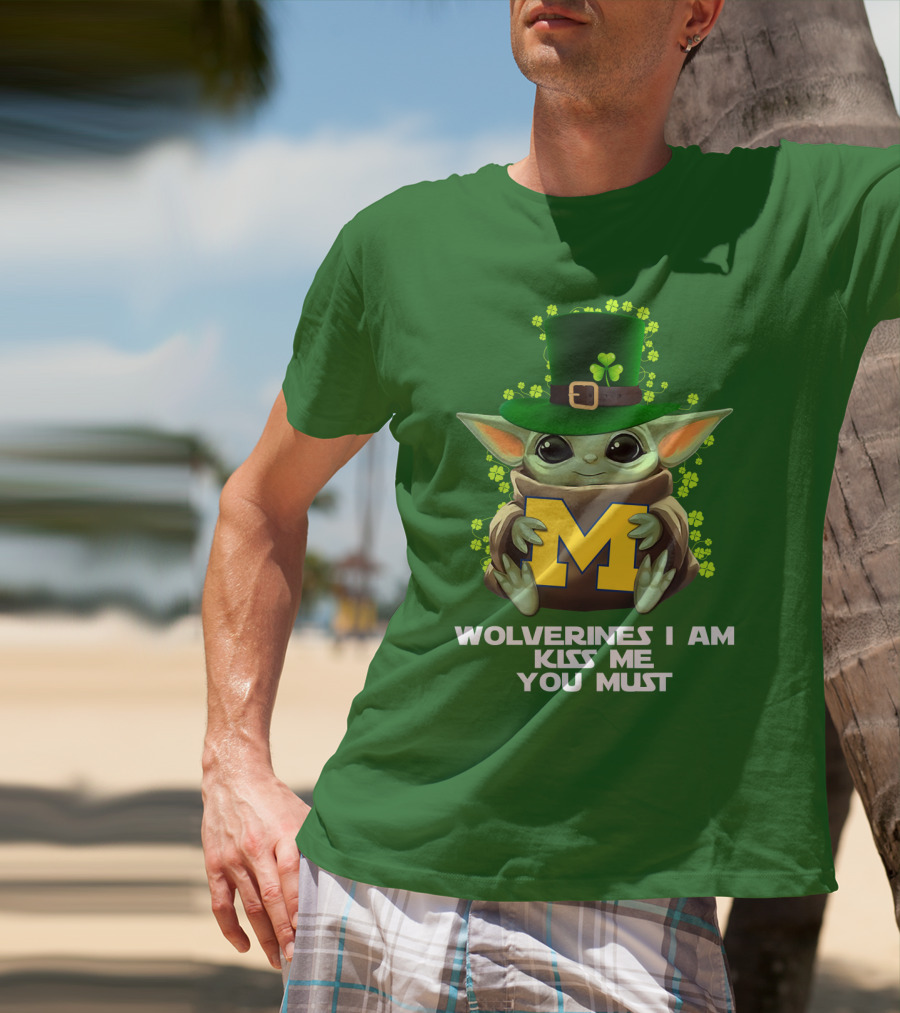 Wolverines I Am Kiss Me You Must Leprechaun Green Yoda T-Shirt