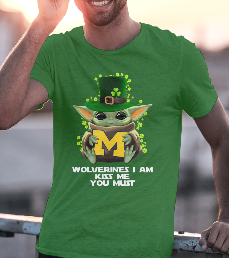 Wolverines I Am Kiss Me You Must Leprechaun Green Yoda T-Shirt