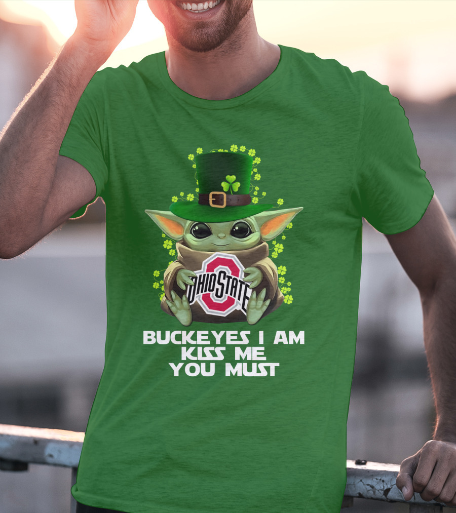 Buckeyes I Am Kiss Me You Must Ohio State Yoda St. Patrick's Day T-Shirt