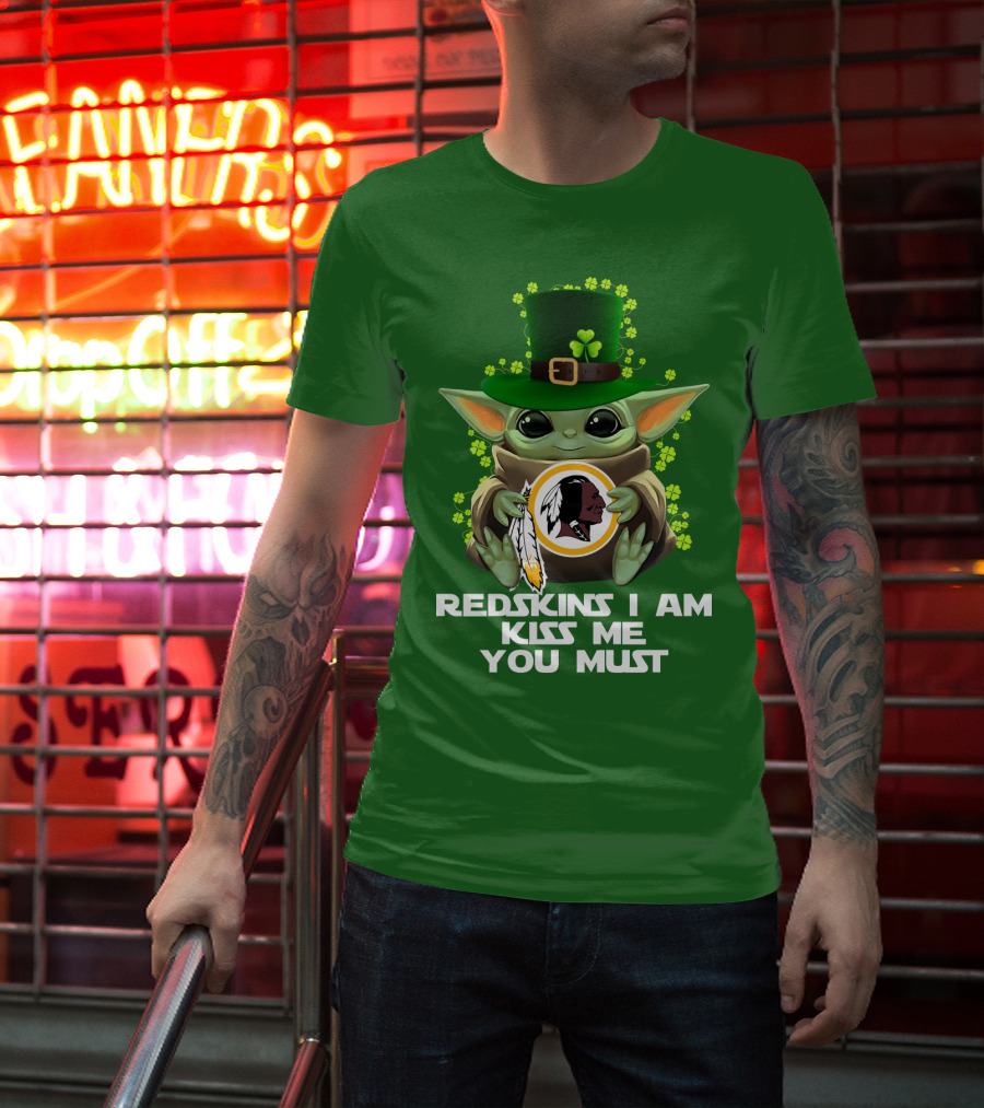 Redskins I Am Kiss Me You Must Baby Yoda St. Patrick's Day T-Shirt