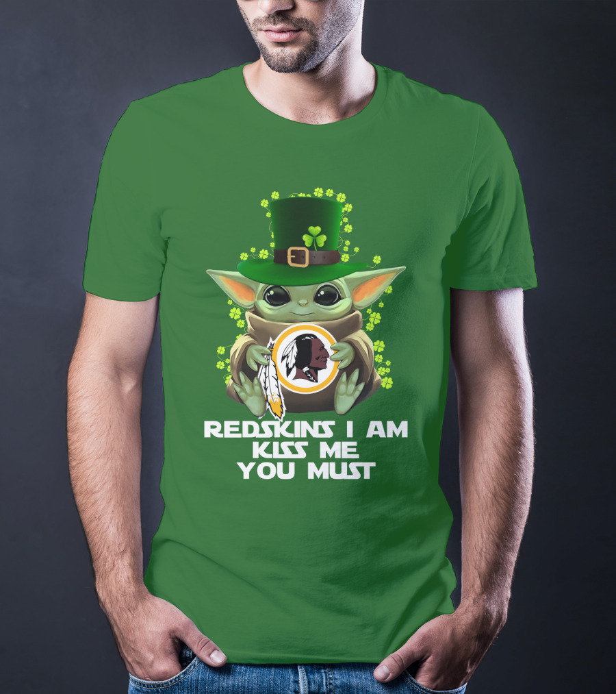Redskins I Am Kiss Me You Must Baby Yoda St. Patrick's Day T-Shirt