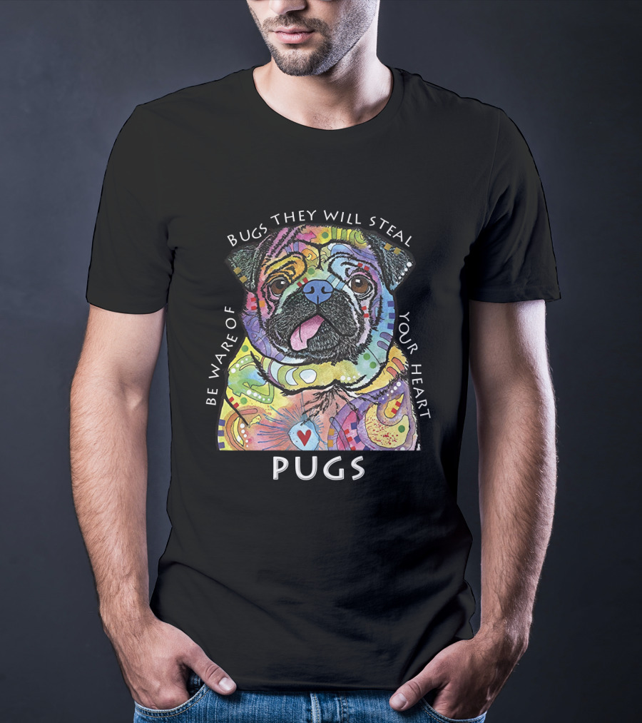 Be Ware Of Pugs They Will Steal Your Heart T-Shirt