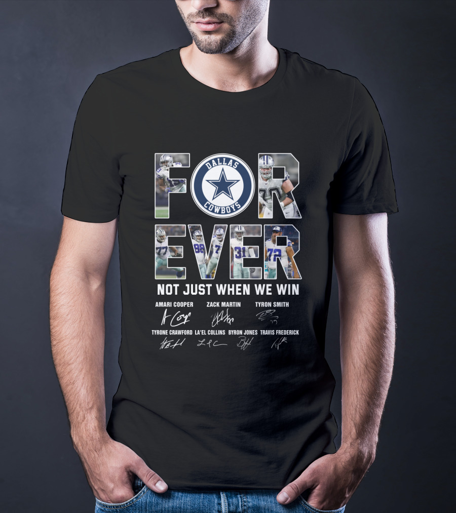 Dallas Cowboys Forever Not Just When We Win Amari Cooper Zack Martin Tyron Smith T-Shirt