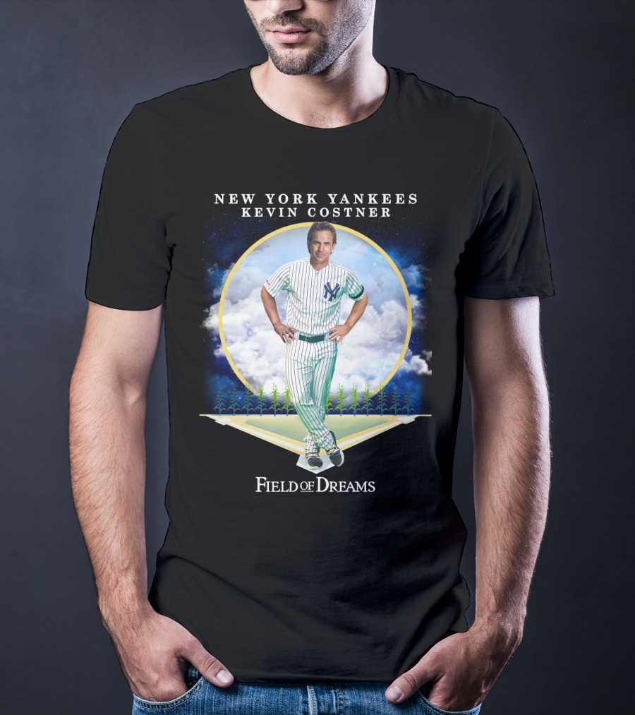 New York Yankees Kevin Costner Field Of Dreams T-Shirt
