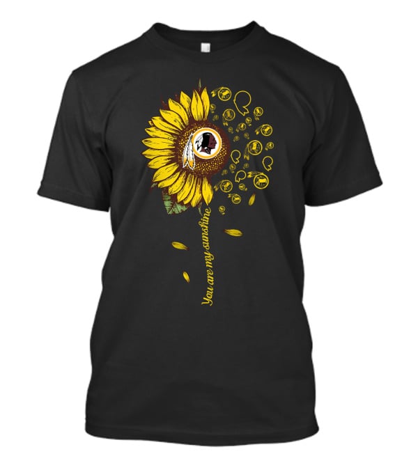 You Are My Sunshine 83 Nfl Wr Washington Football Sunflower T-Shirt