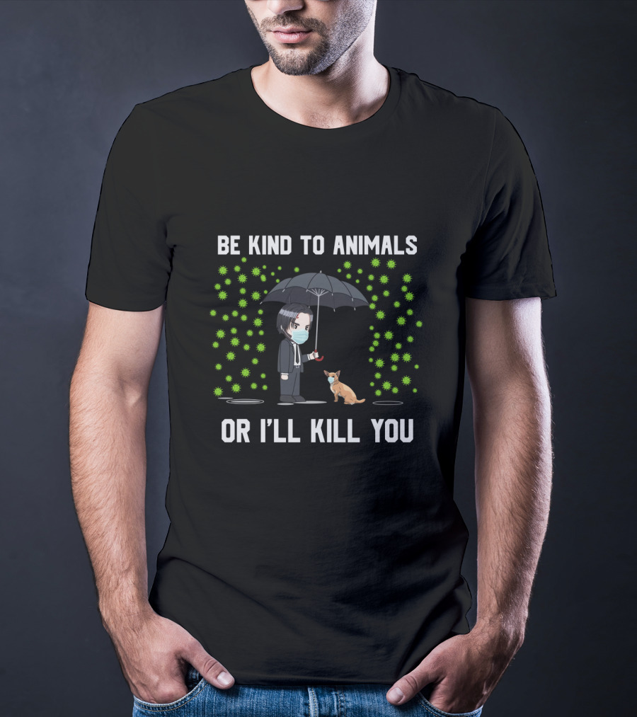 Be Kind To Animals Or I'll Kill You 88 Chihuahua T-Shirt