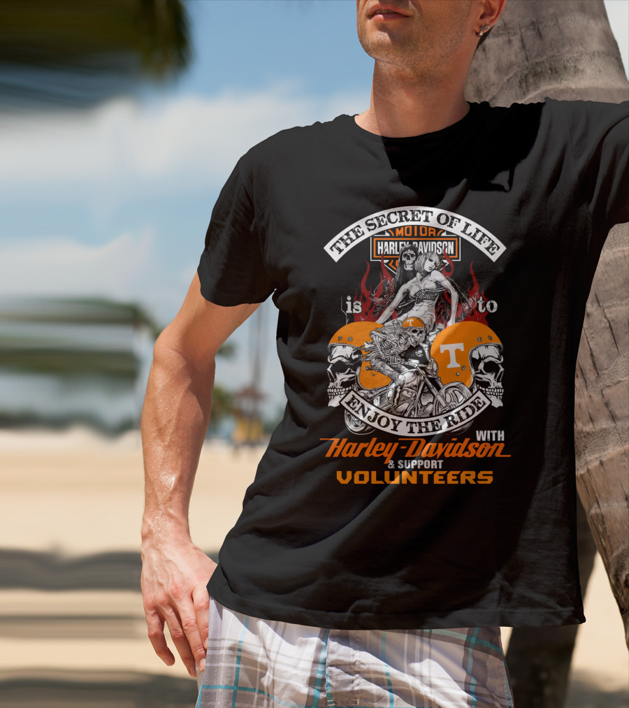 The Secret Of Life Harley Davidson Support Volunteers Enjoy The Ride T-Shirt