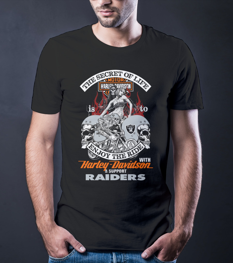 The Secret Of Life Is To Enjoy The Ride With Harley Davidson And Support Raiders T-Shirt