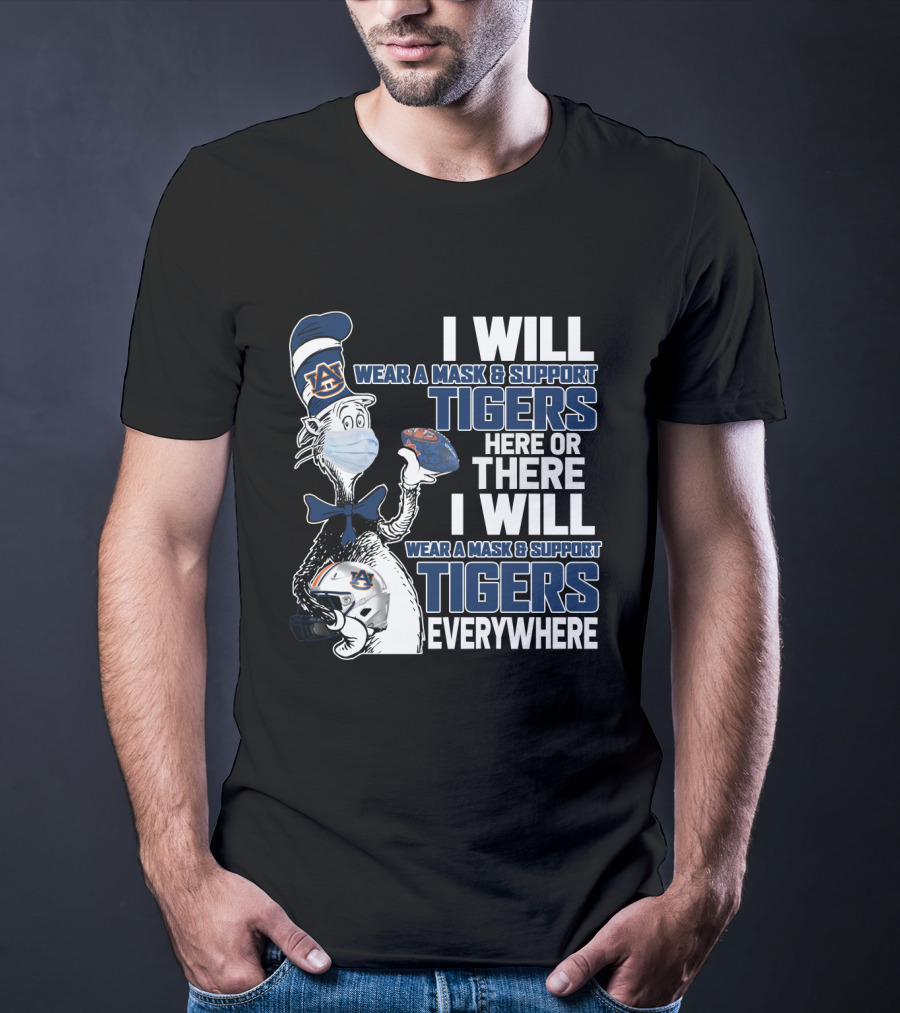 I Will Wear A Mask & Support Auburn Tigers Here Or There Everywhere T-Shirt