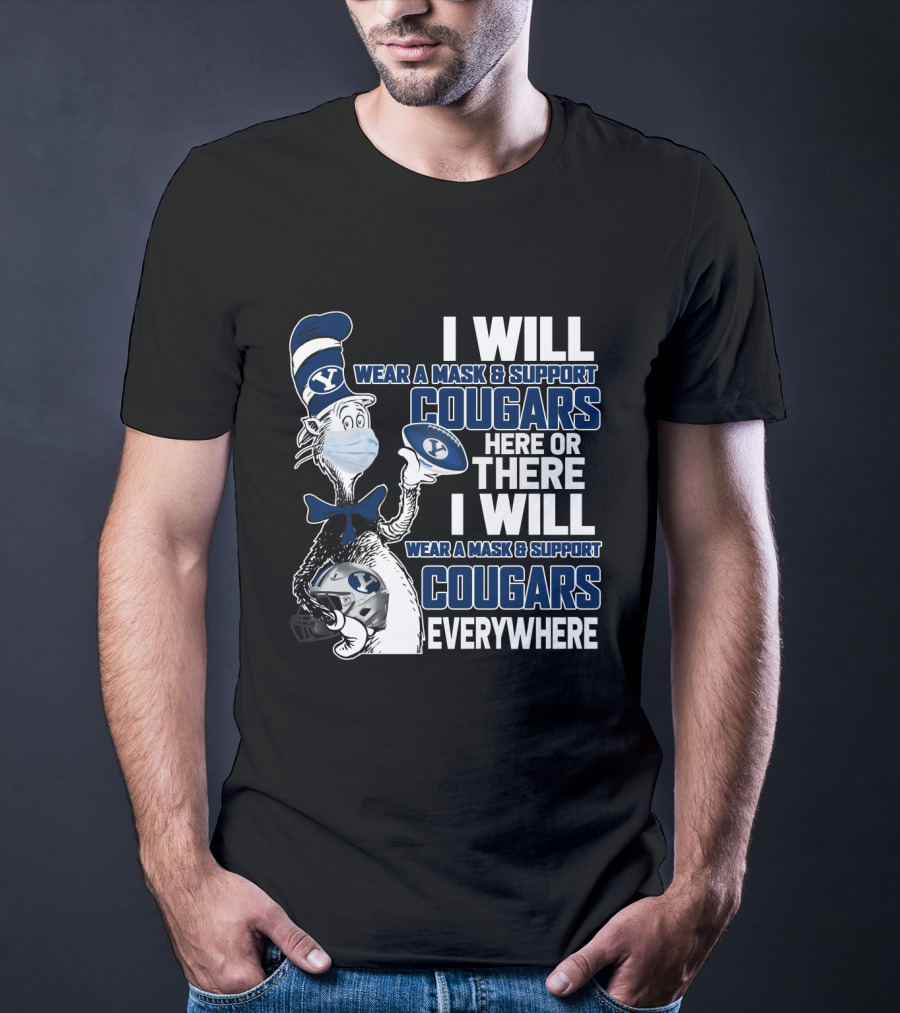 I Will Wear A Mask And Support Cougars Here Or There Everywhere Byu T-Shirt