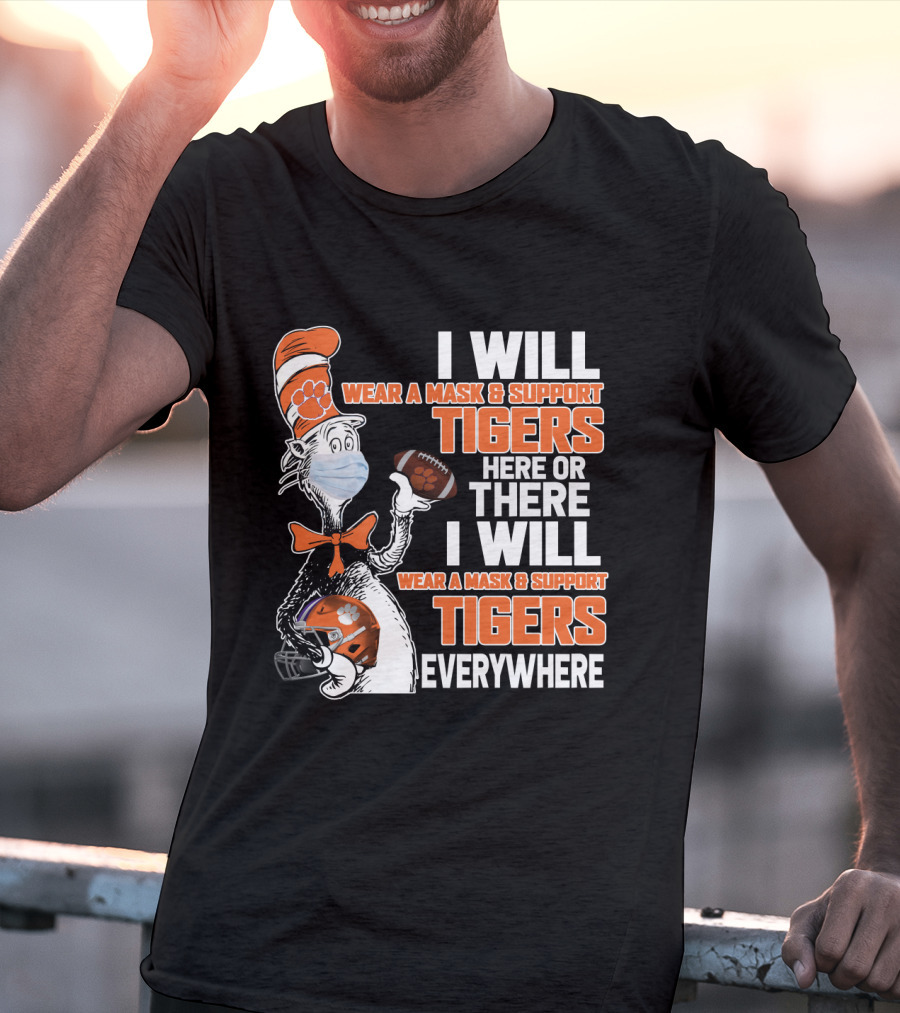 I Will Wear A Mask & Support Tigers Here Or There Everywhere T-Shirt