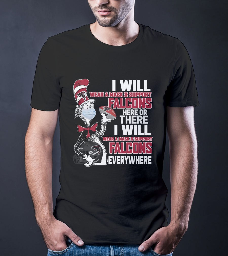 I Will Wear A Mask & Support Falcons Here Or There Everywhere T-Shirt