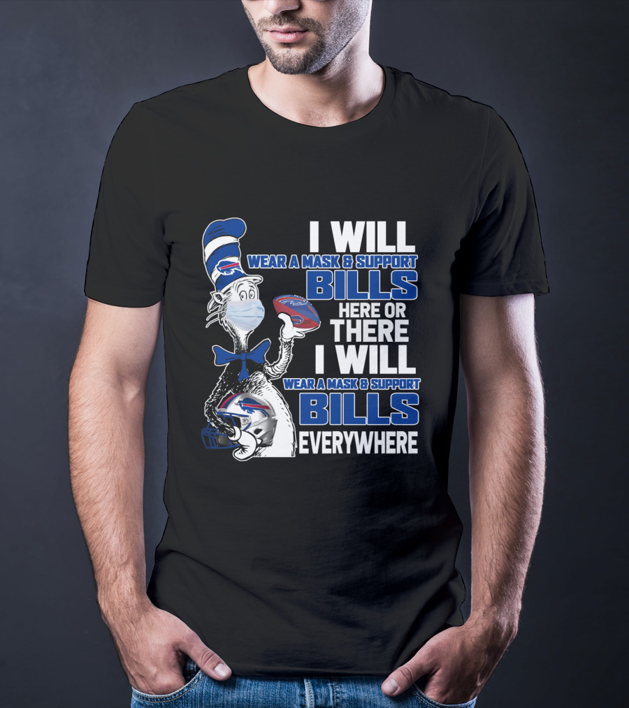 I Will Wear A Mask And Support Bills Here Or There Everywhere Nfl T-Shirt