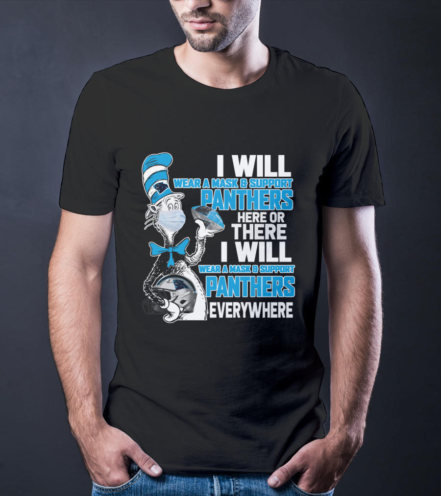 I Will Wear A Mask & Support Panthers Here Or There Everywhere T-Shirt