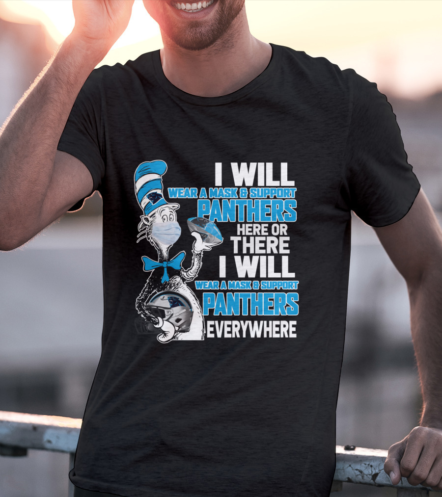 I Will Wear A Mask & Support Panthers Here Or There Everywhere T-Shirt
