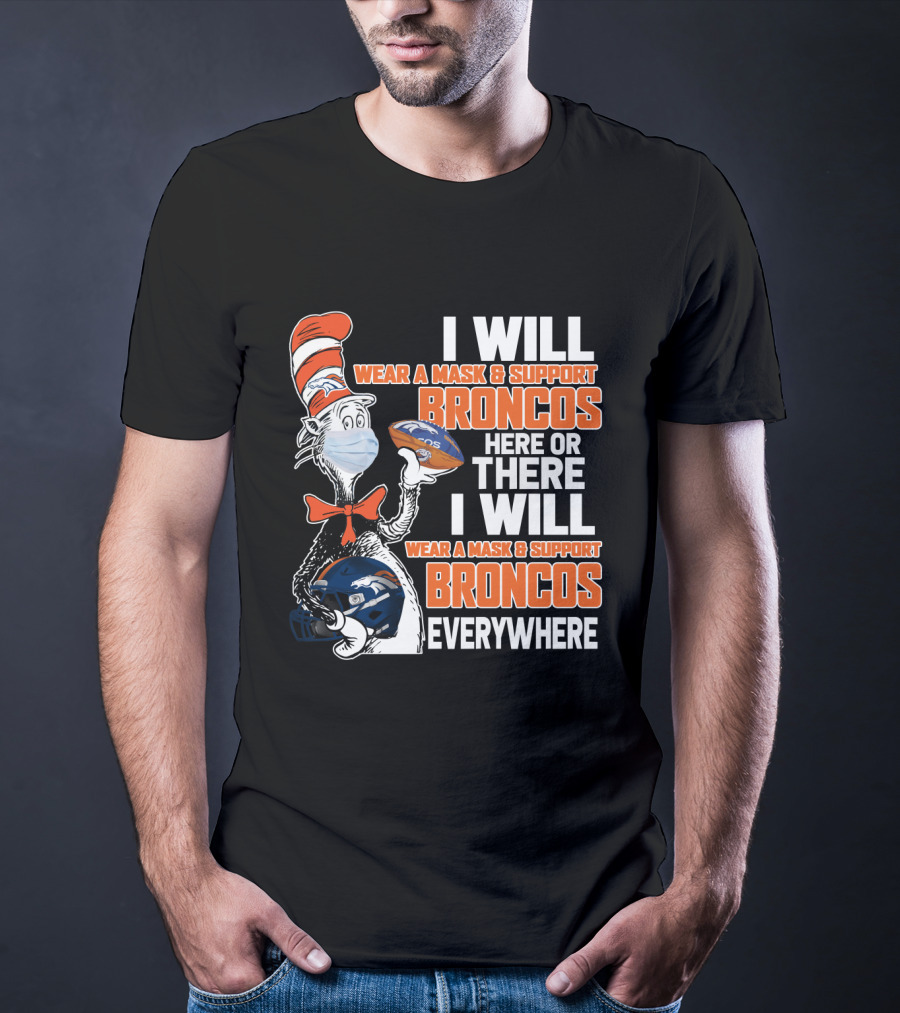 I Will Wear A Mask And Support Broncos Everywhere T-Shirt