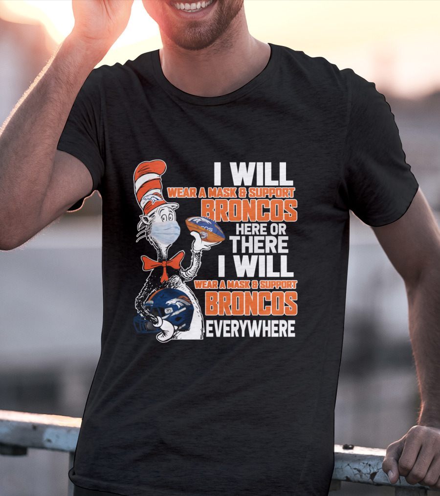 I Will Wear A Mask And Support Broncos Everywhere T-Shirt