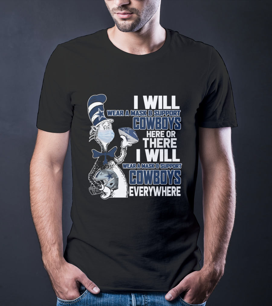 I Will Wear A Mask And Support Cowboys Here Or There Everywhere T-Shirt