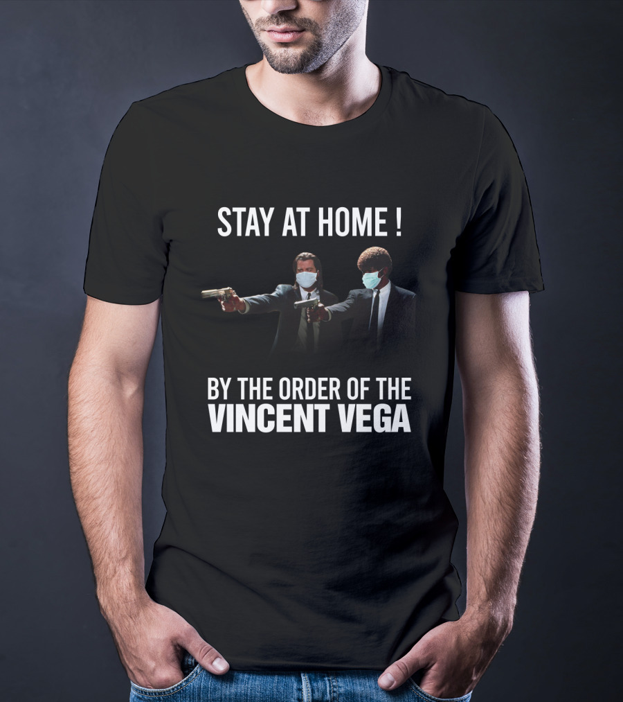 Stay At Home By The Order Of Vincent Vega Pulp Fiction T-Shirt