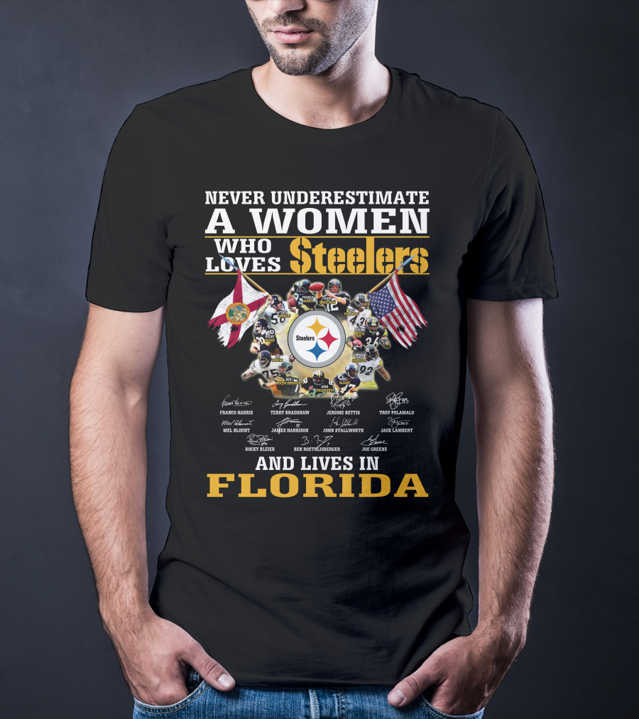 Never Underestimate A Woman Who Loves Steelers And Lives In Florida T-Shirt