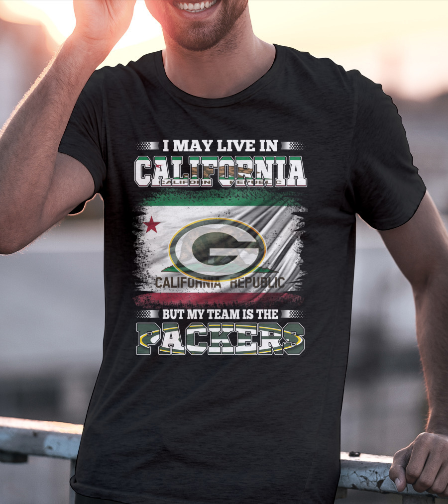 I May Live In California But My Team Is The Packers California Republic Packers T-Shirt
