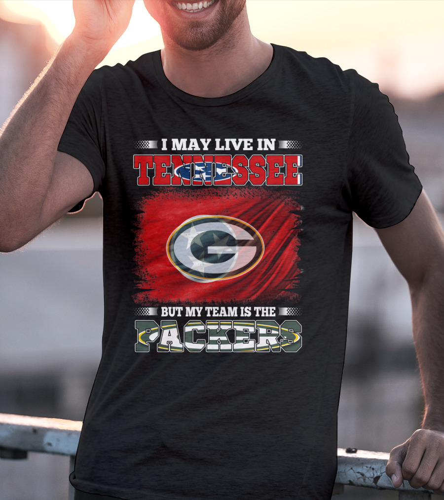 I May Live In Tennessee But My Team Is The Packers Green Bay T-Shirt