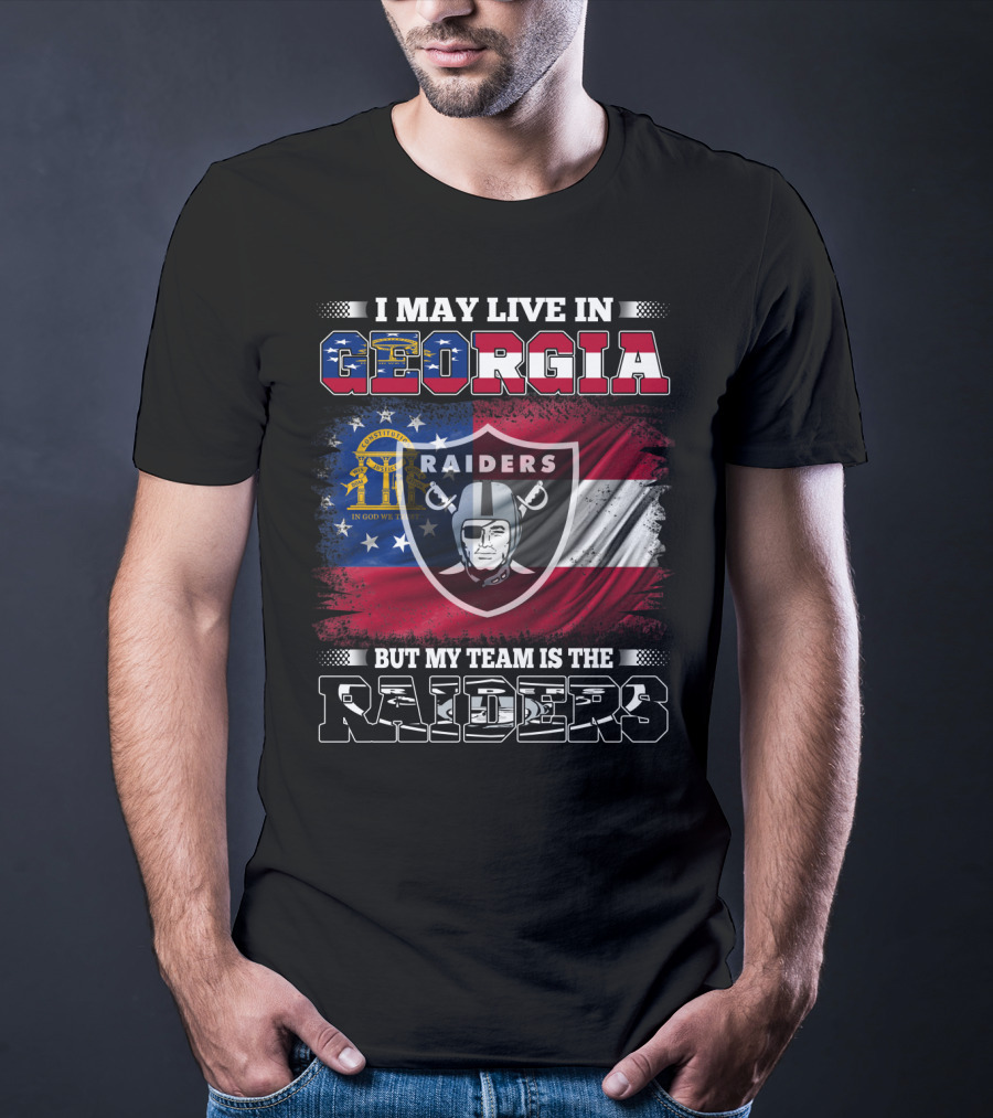 I May Live In Georgia Raiders Fan Pride Football Support T-Shirt