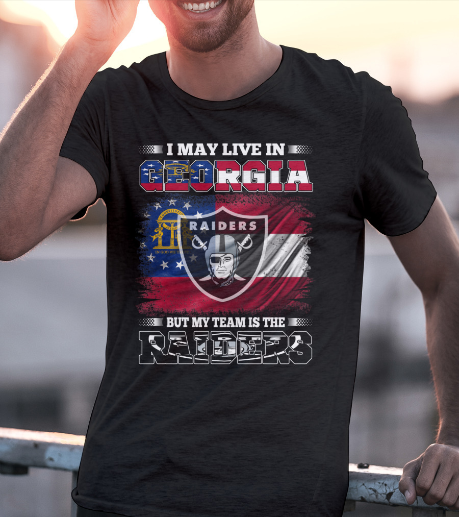I May Live In Georgia Raiders Fan Pride Football Support T-Shirt