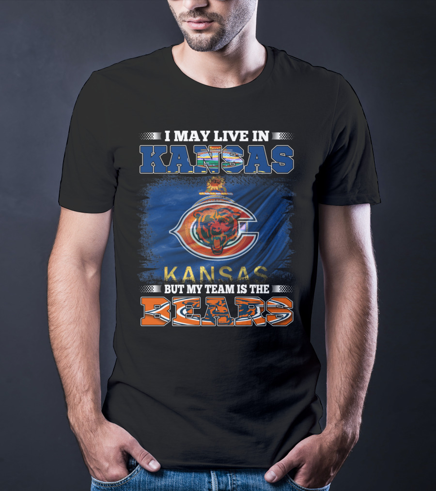 I May Live In Kansas But My Team Is The Bears T-Shirt