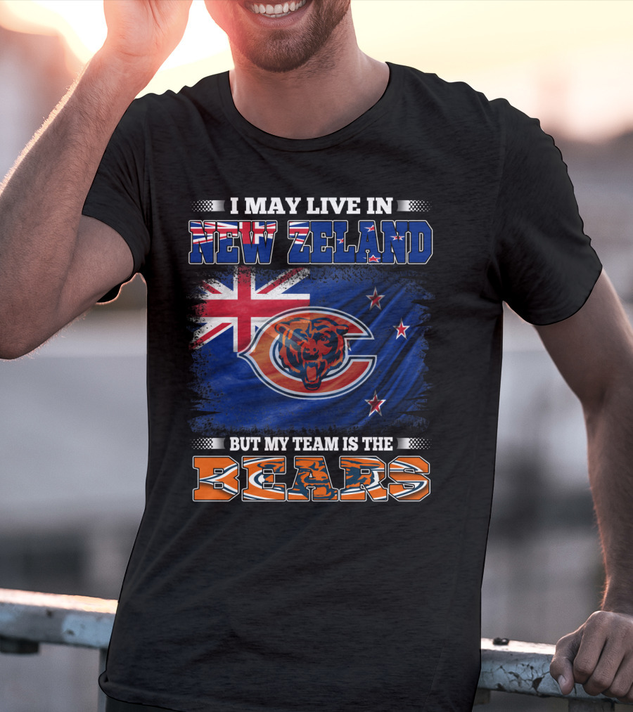 I May Live In New Zeland But My Team Is The Bears New Zealand Flag Bears T-Shirt