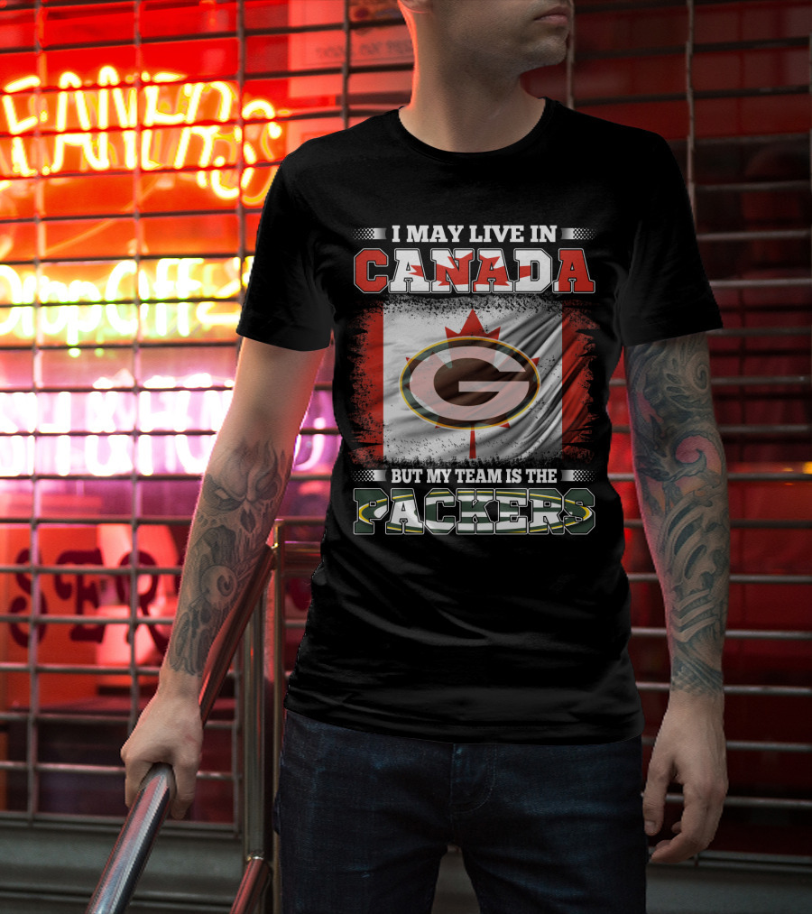 I May Live In Canada But My Team Is The Packers Flag T-Shirt