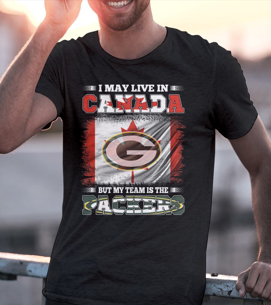 I May Live In Canada But My Team Is The Packers Flag T-Shirt