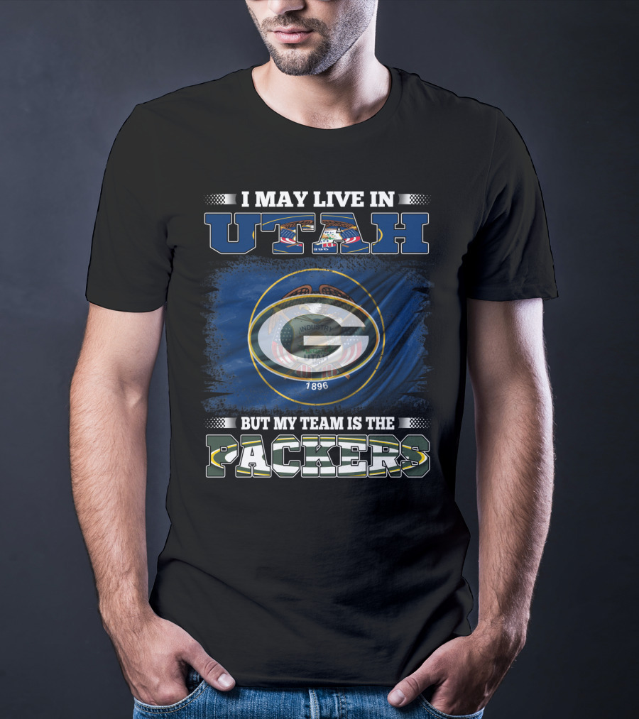 I May Live In Utah But My Team Is The Packers T-Shirt