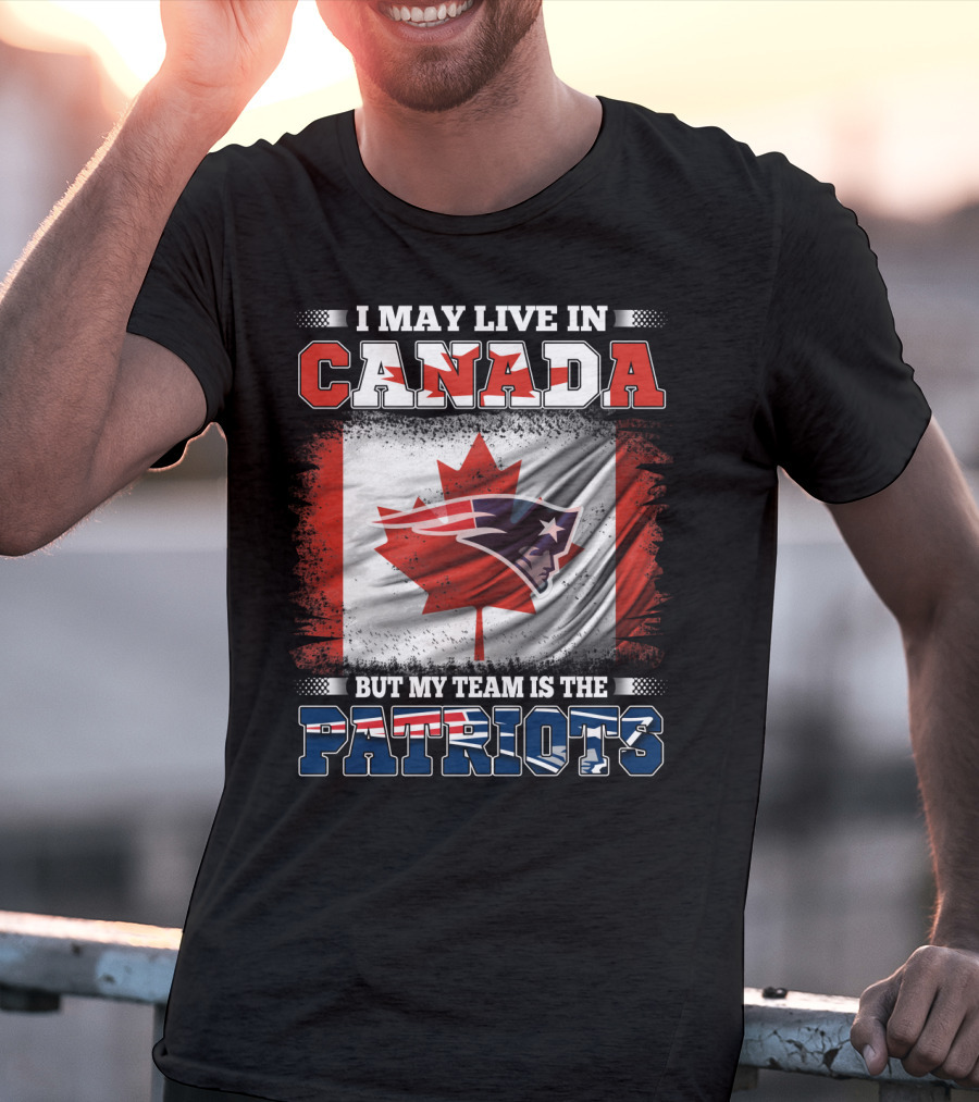 I May Live In Canada But My Team Is The Patriots Canadian Flag Patriot Head T-Shirt
