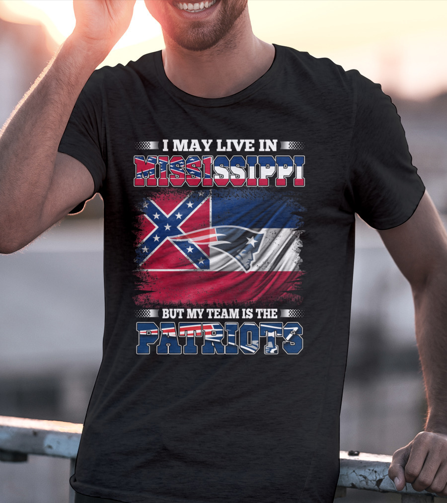 I May Live In Mississippi But My Team Is The Patriots With Flag Graphics T-Shirt