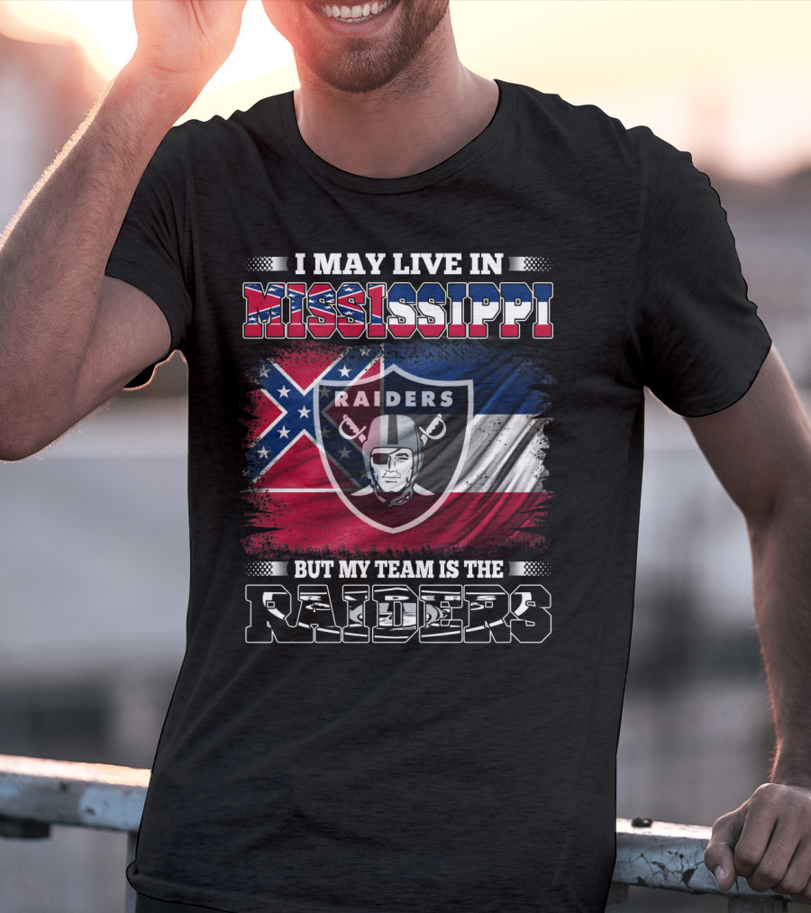 I May Live In Mississippi Raiders Flag Raiders Helmet Shield My Team Is The Raiders T-Shirt